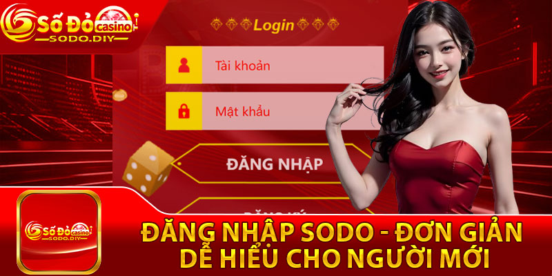 Đăng Nhập Sodo - Đơn Giản, Dễ Hiểu Cho Người Mới