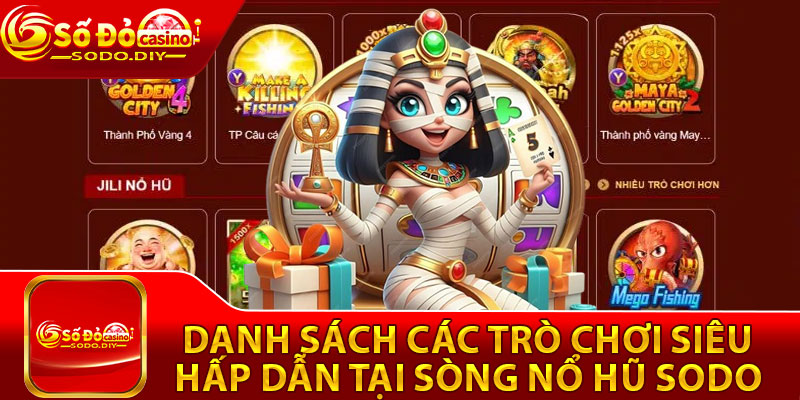 Danh sách các trò chơi siêu hấp dẫn tại sòng nổ hũ Sodo