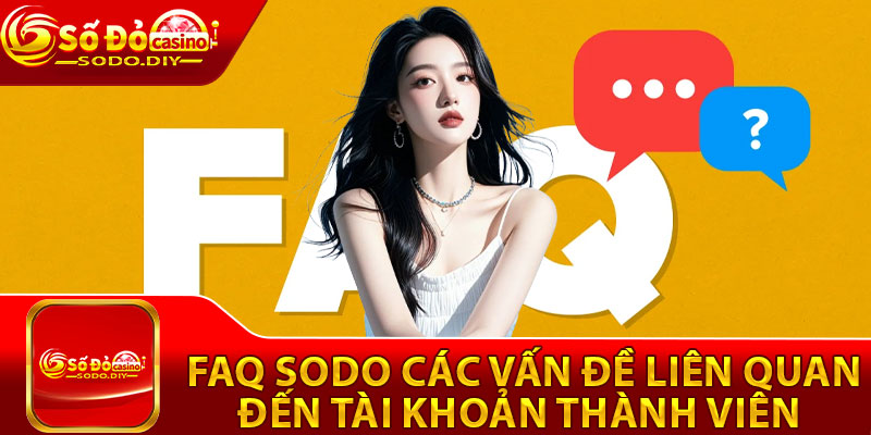 FAQ Sodo cac van de lien quan den tai khoan thanh vien