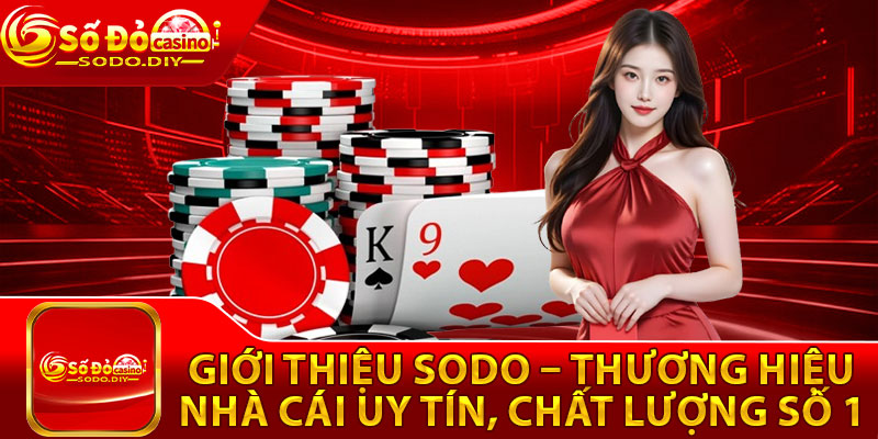 Giới Thiệu Sodo – Thương Hiệu Nhà Cái Uy Tín, Chất Lượng Số 1 