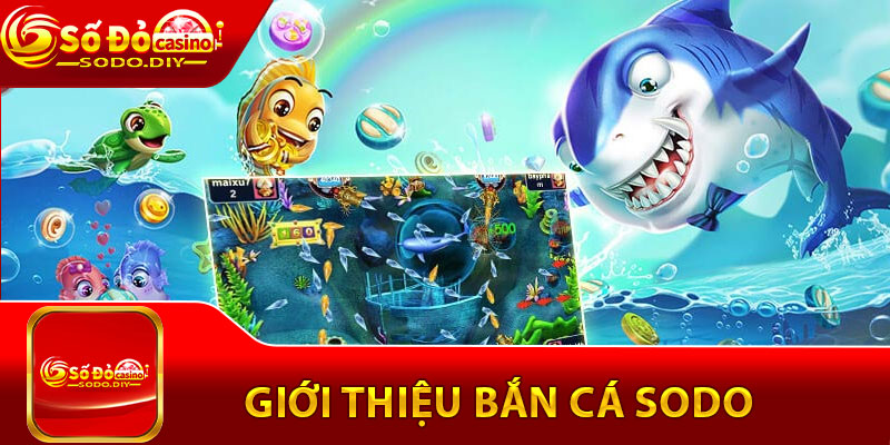 Bắn Cá Sodo – Thách Thức Đại Dương, Săn Thưởng Mỗi Ngày 2 Giới thiệu Bắn cá Sodo