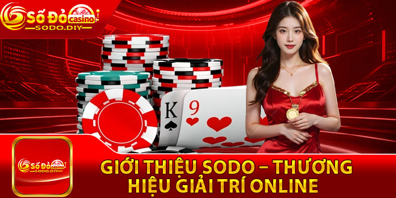 Giới Thiệu Sodo – Thương Hiệu Nhà Cái Uy Tín, Chất Lượng Số 1 2 Giới thiệu Sodo – Thương hiệu giải trí online