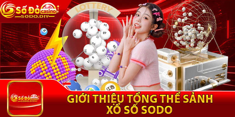 Giới thiệu tổng thể sảnh xổ số Sodo
