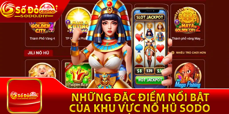Nhung dac diem noi bat cua khu vuc no hu Sodo