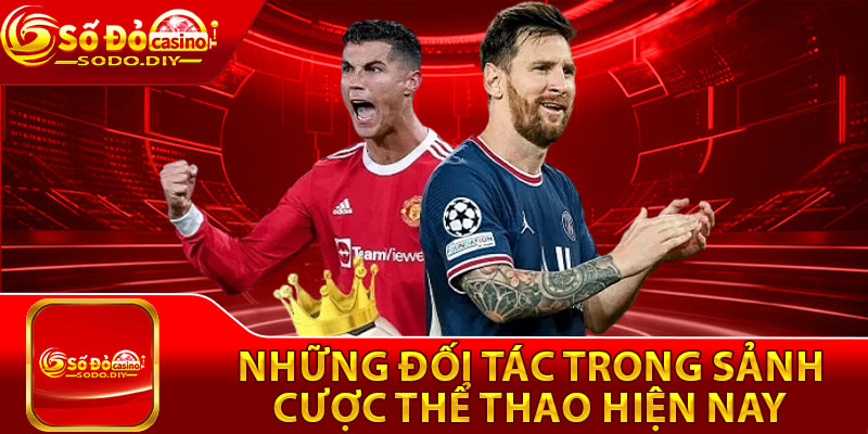 Những đối tác trong sảnh cược thể thao hiện nay