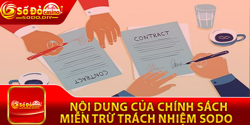 Miễn Trừ Trách Nhiệm Sodo – Quy Định Hội Viên Cần Ghi Nhớ 3 Nội dung của chính sách miễn trừ trách nhiệm Sodo