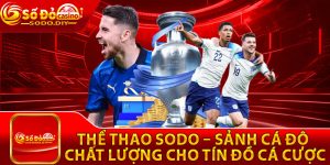 Thể Thao Sodo – Sảnh Cá Độ Chất Lượng Cho Tín Đồ Cá Cược